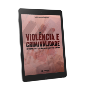 Violência e criminalidade: o retrato da economia do crime