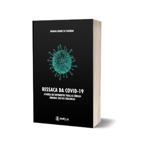 Ressaca da Covid-19: a doença que movimentou todas as ciências