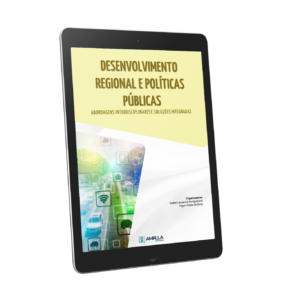 Desenvolvimento regional e políticas públicas: abordagens interdisciplinares e soluções integradas