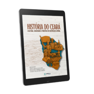 História do Ceará: cultura, sociedade e política do sertão ao litoral