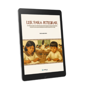 Ler para integrar: as cartas de ABC e as cartilhas de alfabetização em língua portuguesa presentes nas aldeias indígenas na gestão do SPI (1917-1958)